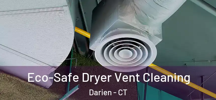  Eco-Safe Dryer Vent Cleaning Darien - CT