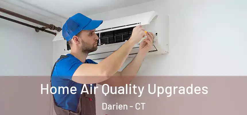  Home Air Quality Upgrades Darien - CT