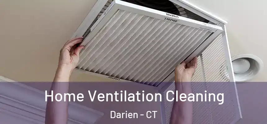  Home Ventilation Cleaning Darien - CT