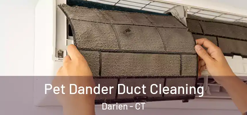  Pet Dander Duct Cleaning Darien - CT