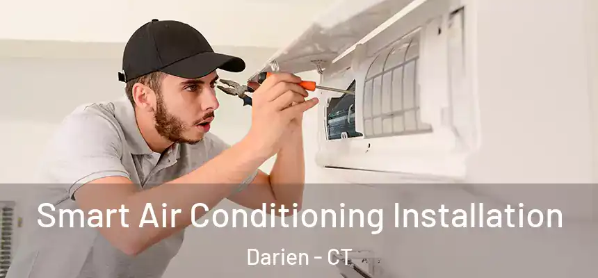  Smart Air Conditioning Installation Darien - CT
